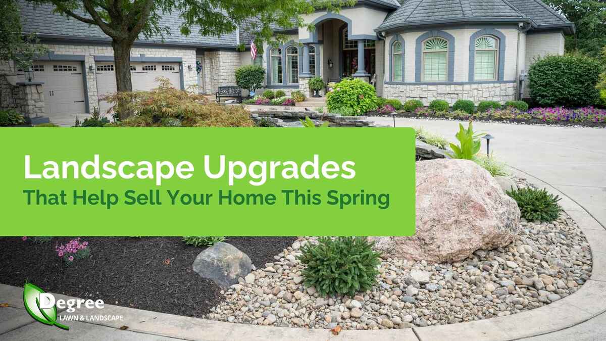 Landscape Upgrades That Help Sell Your Home This Spring 